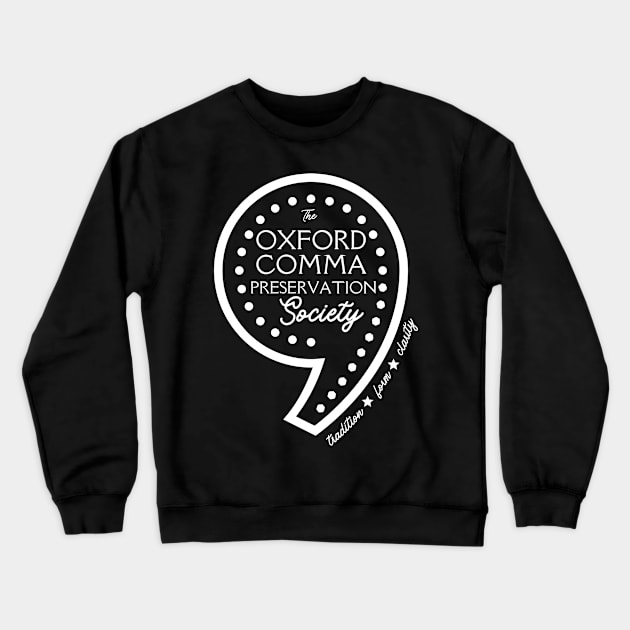 The Oxford Comma Preservation Society Crewneck Sweatshirt by MalibuSun